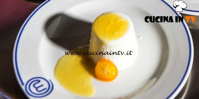 Masterchef Italia 7 - ricetta Panna cotta con salsa all’arancia e mandarino cinese di Alberto Menino