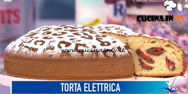 Detto Fatto - ricetta Torta elettrica di Giustina Dibello